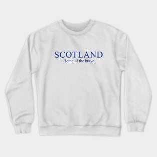 Scotland Home of the Brave Crewneck Sweatshirt